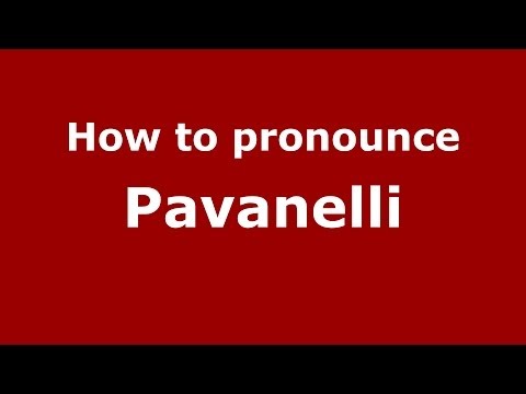 How to pronounce Pavanelli