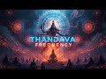 THANDAVA FREQUENCY Aghori Progressive Psytrance Shiva S Cosmic Dance
