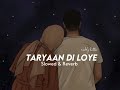 Taryaan Di Loye | Slowed & Reverb | Saraiki Song | Wajid Ali Baghdadi Feat Muskan Ali