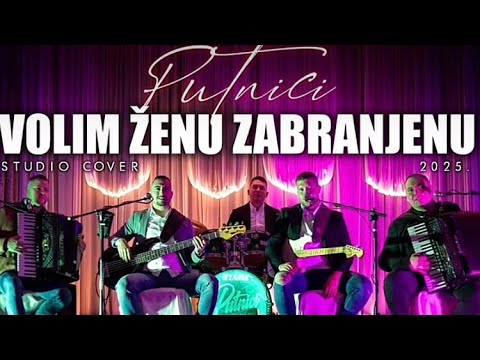PUTNICI - Volim ženu zabranjenu - cover (original Josip Matić)