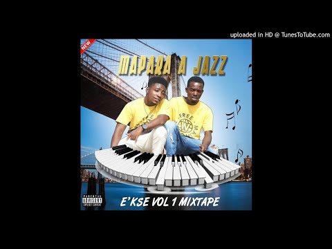 MAPARA A JAZZ  EK'SE Vol 1 MIX TAPE