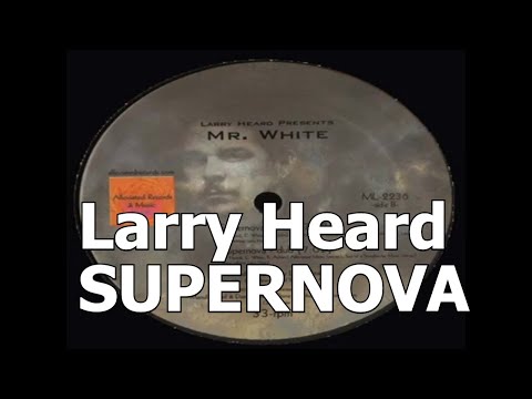 Larry Heard Presents Mr  White – Virtual Emotion B1  Supernova Main-Released: Sep 2017