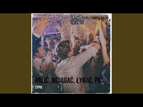 Palić, Wciągać, Łykać, Pić