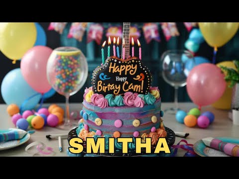 Happy Birthday Smitha, Birthday Wishes, Birthday Song, WhatsApp Status, Today, hbd
