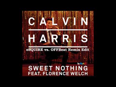 Calvin Harris feat. Florence Welch - Sweet Nothing (eSQUIRE vs. OFFBeat Remix Edit) [by MarinD]