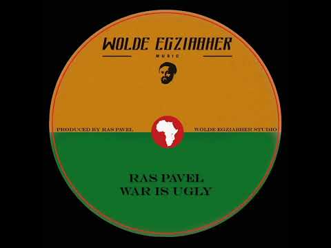 Ras Pavel - War Is Ugly