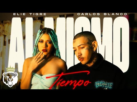CARLOS BLANCO X ELIE TIGRE // AL MISMO TIEMPO // VIDEO OFICIAL