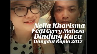Nella Kharisma Feat Gerry Mahesa - Dinding Kaca (Dangdut Koplo 2017)
