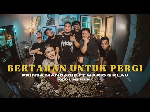 Prinsa Mandagie ft Mario G Klau - Bertahan Untuk Pergi X Mone Band Live session (LOUD LINE MUSIC)