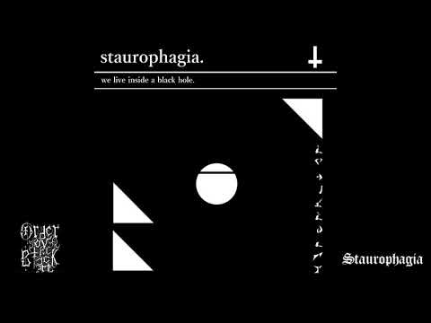 Staurophagia - We Live Inside A Black Hole (full ep, 2019)