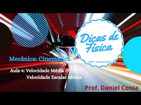 Aula 4. Cinemática: Velocidade Média e Velocidade Escalar Média