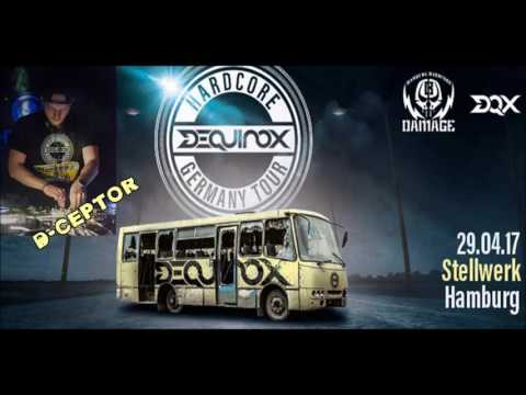 Dequinox Germany Hardcore Tour – D-Ceptor Live Set (29.04.2017)