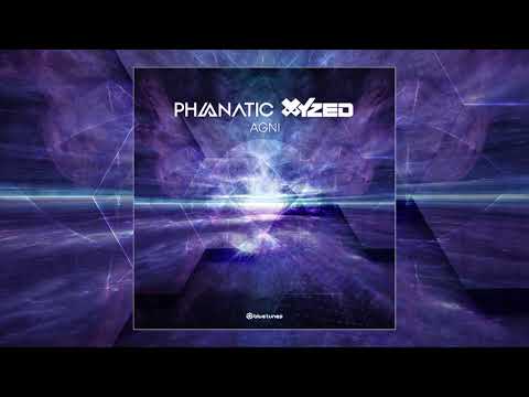Phanatic & XYZed - Agni (Original Mix)