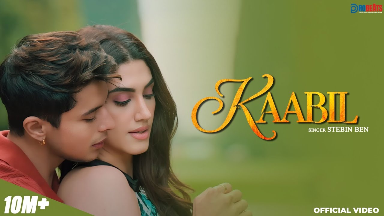 Kaabil Lyrics | Stebin Ben