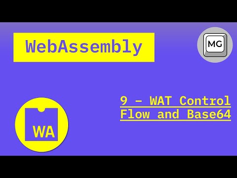 WebAssembly Tutorial - 9 - WAT control flow and Base64 encoding