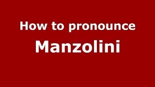 How to pronounce Manzolini