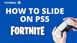 How to Slide in Fortnite on PS5: A Quick Guide