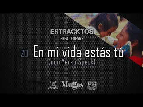 Estracktos - En mi vida estás tú (con Yerko Speck) / Real Enemy