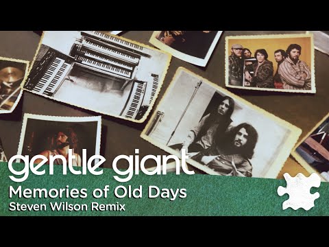 Gentle Giant "Memories of Old Days" (Remix by Steven Wilson)