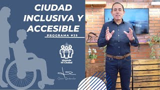 CIUDAD INCLUSIVA Y ACCESIBLE