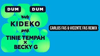 Kideko Feat Tinie Tempah &amp; Becky G- Dum Dum (Carlos Fas &amp; Vicente Fas Remix)