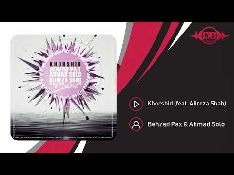 Behzad Pax & Ahmad Solo - Khorshid (feat. Alireza Shah) | OFFICIAL TRACK ( بهزاد پکس - خورشید )