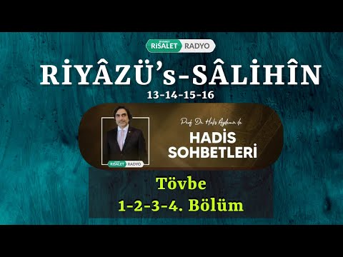 Riyazüs Salihin | Hadis Sohbetleri 13-14-15-16 | Tövbe 1-2-3-4. Bölüm