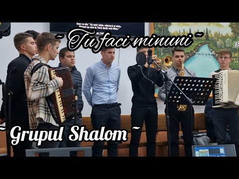 Tu faci minuni ~ Grupul Shalom
