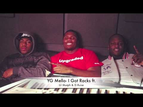 YG Mello - I Got Racks Ft. Lil Murph & D. Ruise