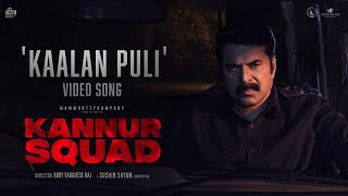 Kaalan Puli Full Video Song  Kannur Squad  Mammoot
