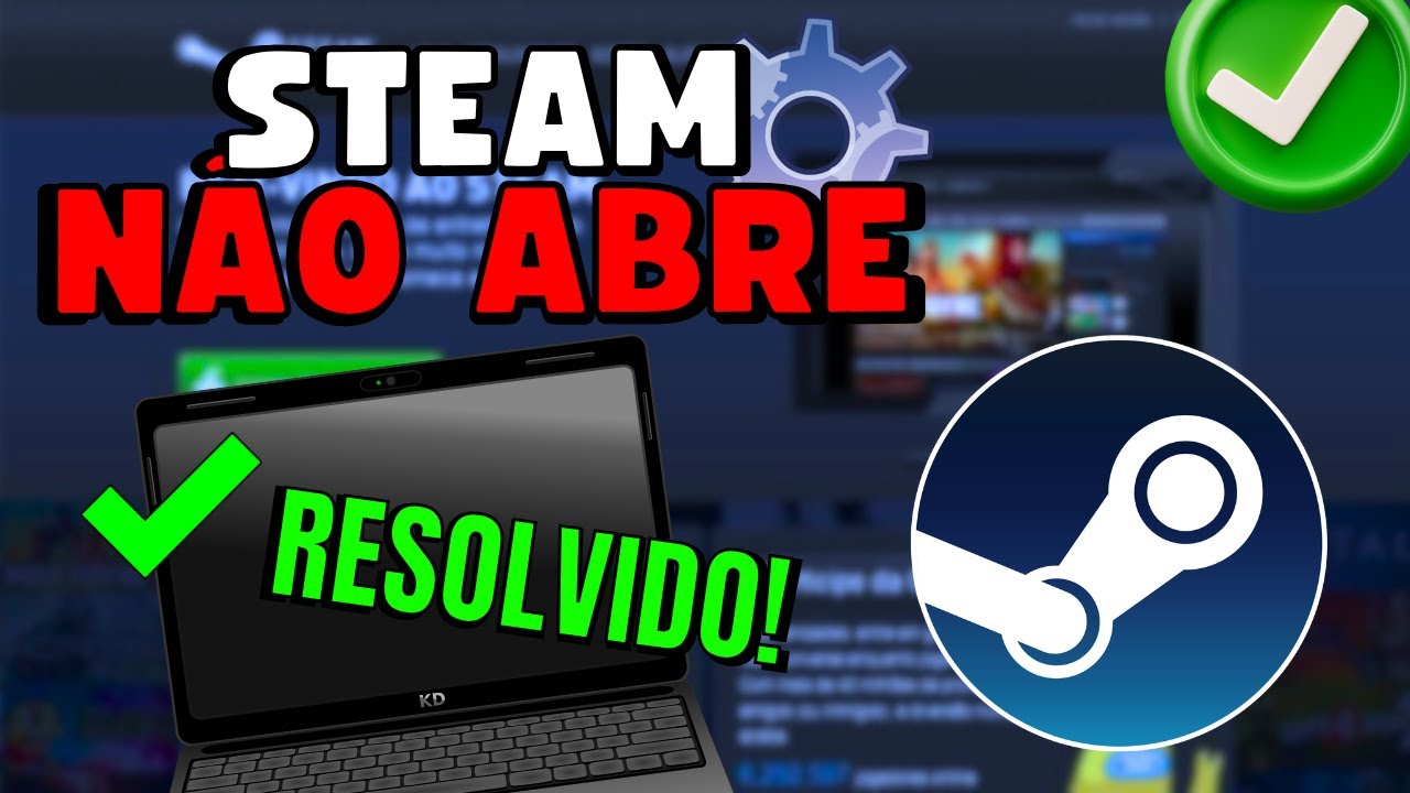 STEAM NÃO ABRE (COMO RESOLVER o ERRO) ⚙️✅️