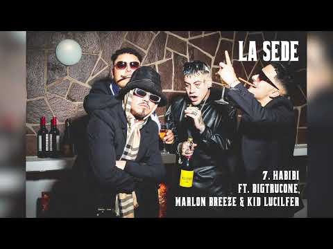 LA SEDE - HABIBI FT BIGTRUCONE, MARLON BREEZE & KID LUCILFER (PROD. NOBRU)