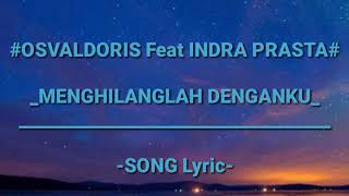 Download lagu -OSVALDORIS feat INDRA PRASTA- | MENGHILANGLAH DENGANKU | {Song LYRIc} mp3