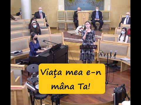 Viața mea e-n mâna Ta