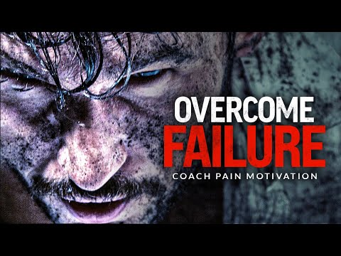 OVERCOME FAILURE - Powerful Motivational Speech Video (Featuring Coach Pain)