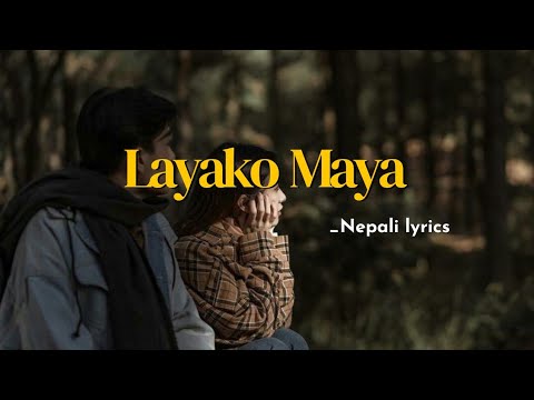 Arthur Gunn - Layeko Maya Bhulauna Garo || (Nyano Ghar ) Lyrics || Pratik tmg