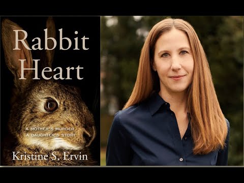 Rabbit Heart: A Mother’s Murder - A Daughter’s Story | Author Reading by Kristine Ervin