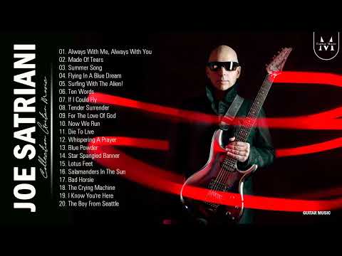 Joe Satriani Greatest Hits Playlist 2021   Joe Satriani Best Guitar Songs Collection Of All Time