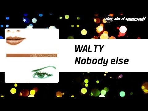WALTY - Nobody else [Official]