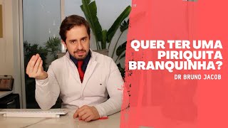 COMO TER UMA PIRIQUITA CLARINHA