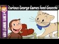 Curious George Games Curious George Feed Gnocchi Curious George Games