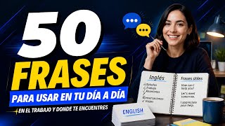 ⚡️50 FRASES EN INGLÉS QUE PUEDES USAR EN TU DÍA A DÍA🇺🇸|| FRASES PARA TU TRABAJO👨‍💻