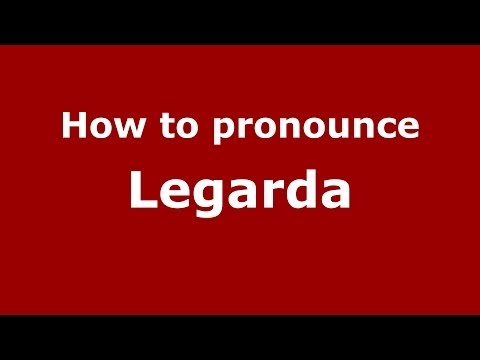 How to pronounce Legarda (Spanish/Spain) - PronounceNames.com