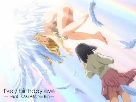I've - birthday eve - feat. 鏡音リン