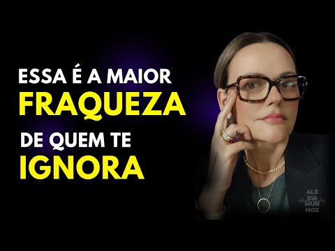 Conheça o Ponto Fraco de quem te Ignora