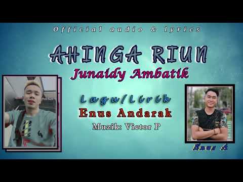 JUNAIDY AMBATIK~Official audio&lyrics~AHINGA RIUN