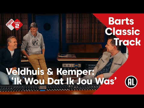 Barts Classic Track NL #27: Veldhuis & Kemper - Ik Wou Dat Ik Jou Was | NPO Radio 2