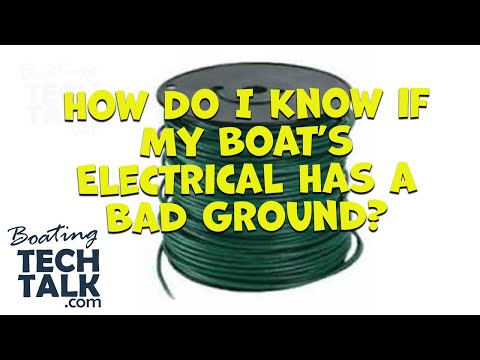 How Do I Know if My Boat’s Electrical Has a Bad Ground?