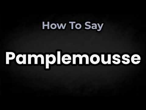 How To Pronounce Pamplemousse? (CORRECTLY) Meaning & Pronunciation