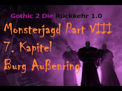 Gothic 2 Die Rückkehr Monsterjagd Part VIII (mal wieder Außenring - 7. Kapitel)